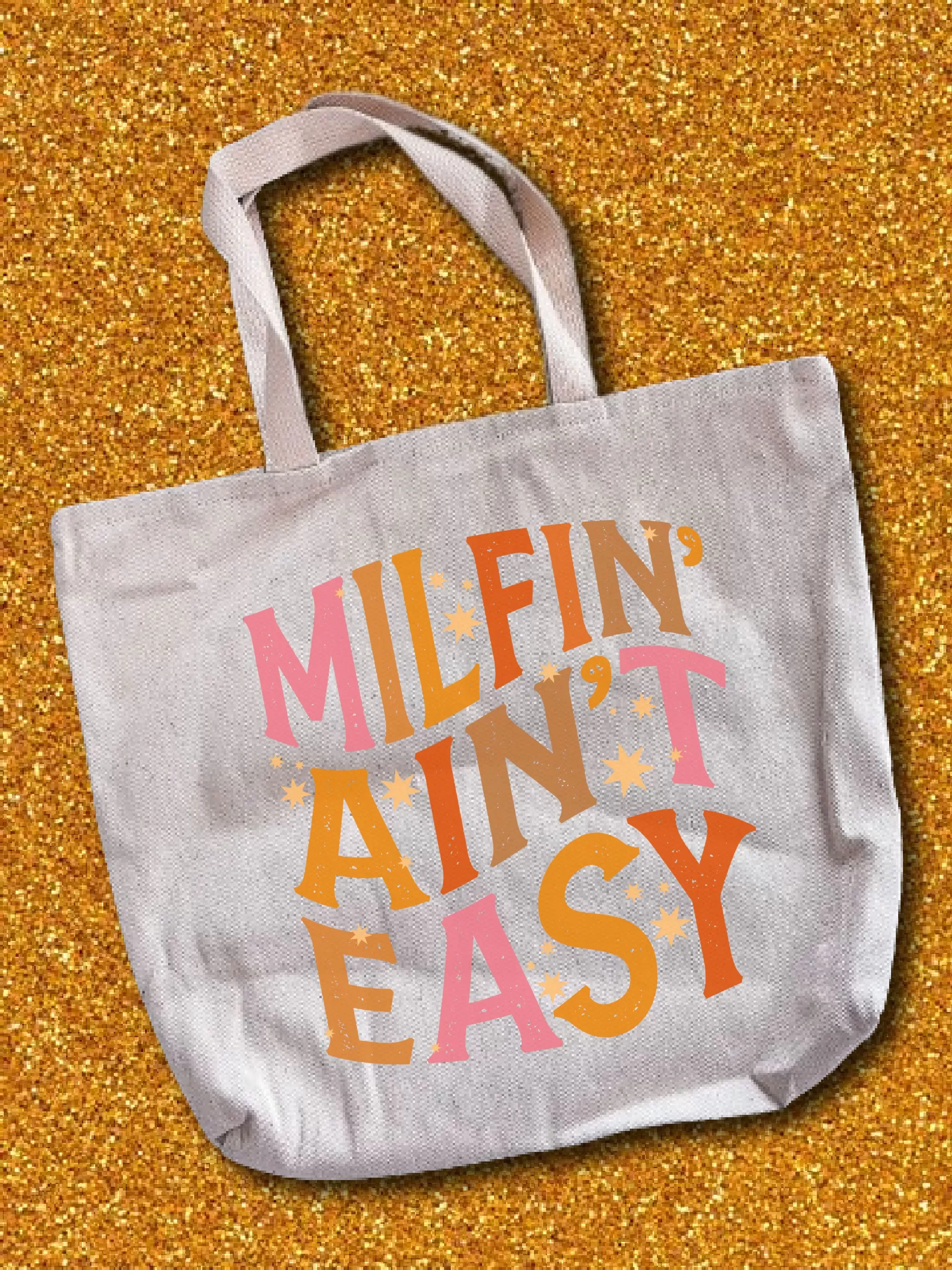 Milfi-' Ain't Easy Tote Bag